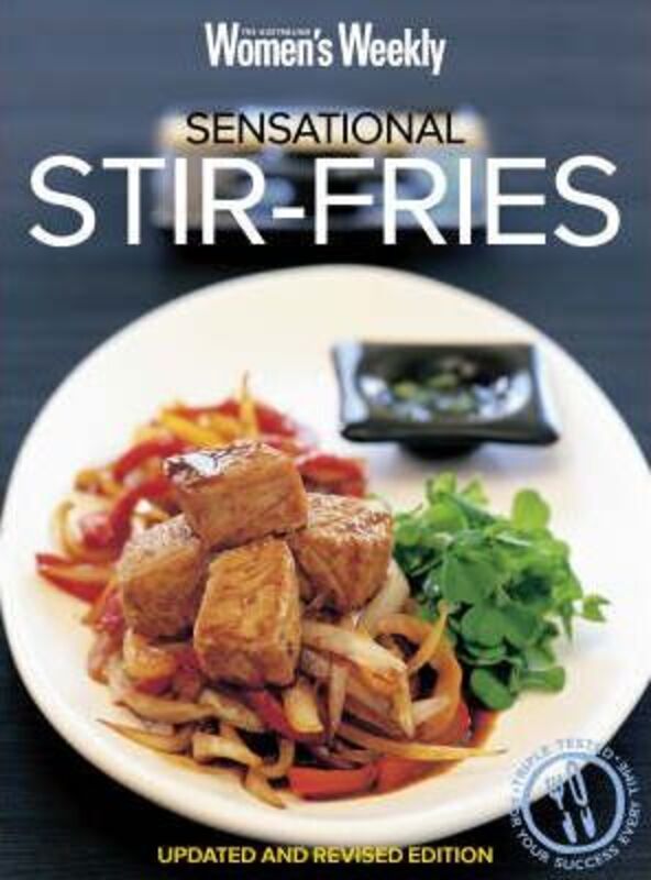 Sensational Stir Fries: Fast, Fresh and Flavoursome ("Australian Women's Weekly" Home Library)