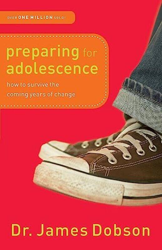 

Preparing for Adolescence How to Survive the Coming Years of Change by Dr James Dobson-Paperback