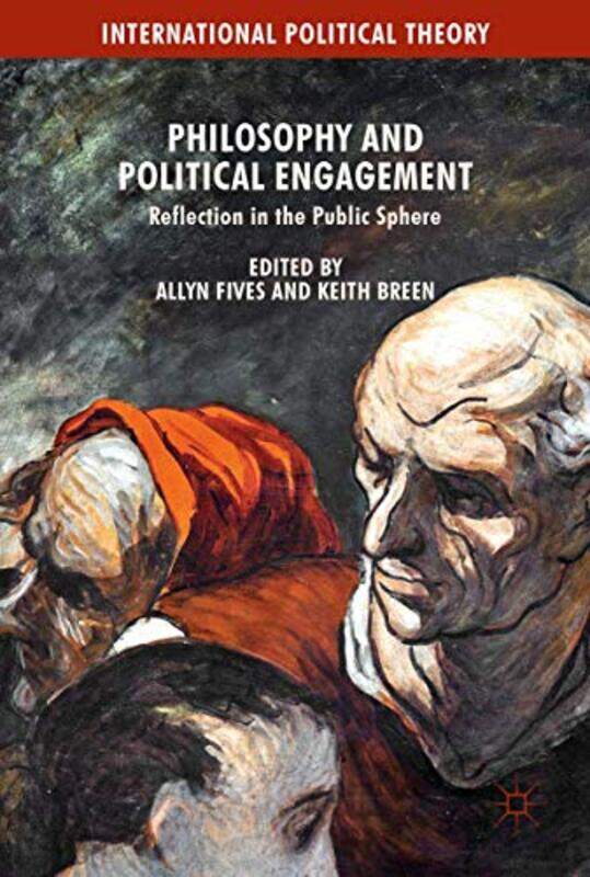 

Philosophy and Political Engagement by Allyn FivesKeith Breen-Hardcover