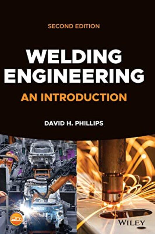 

Welding Engineering by David H Ohio State University, USA Phillips-Hardcover