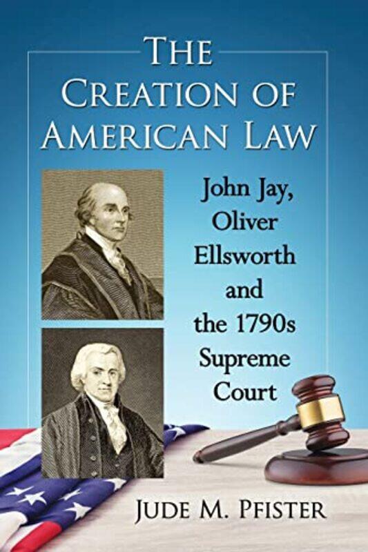

The Creation of American Law by Jude M Pfister-Paperback