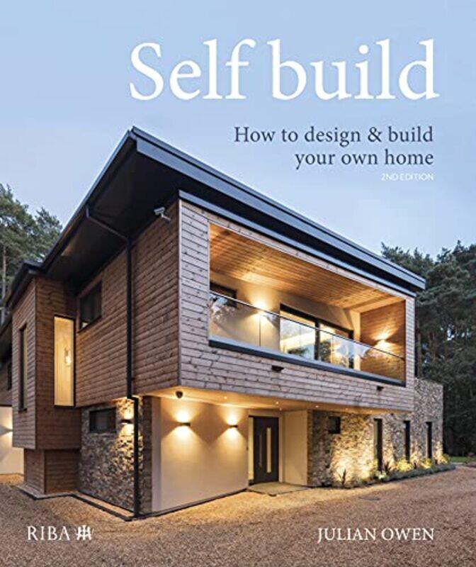 

Selfbuild How To Design And Build Your Own Home By Owen, Julian - Hardcover