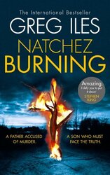 Natchez Burning (Penn Cage, Book 4), Paperback, By: Greg Iles
