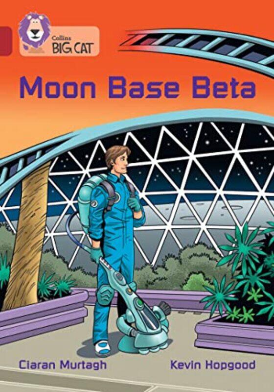 

Moon Base Beta by Ciaran MurtaghKevin Hopgood-Paperback