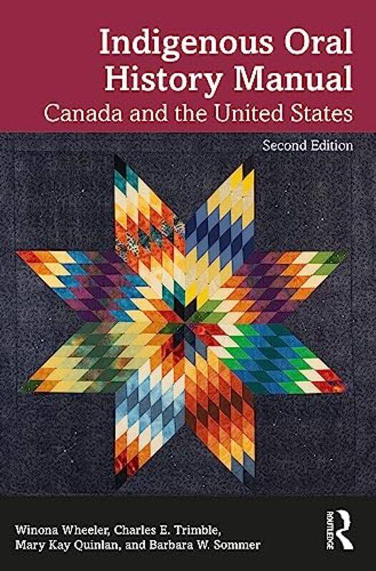 

Indigenous Oral History Manual by Winona WheelerCharles E TrimbleMary Kay QuinlanBarbara W Sommer-Paperback