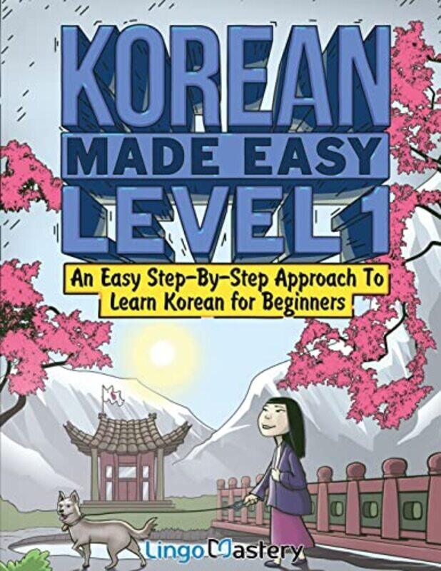 

Korean Made Easy Level 1: An Easy Step-By-Step Approach To Learn Korean for Beginners (Textbook + Wo,Paperback by Lingo Mastery