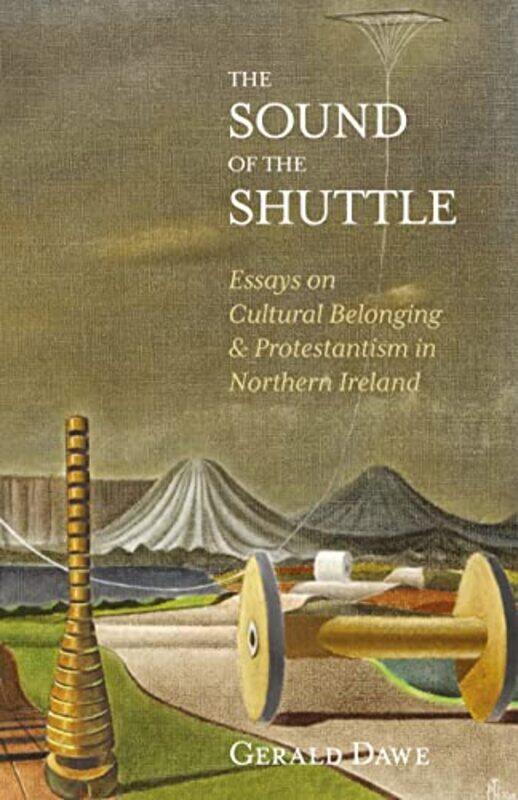

The Sound of the Shuttle by Gerald Dawe-Hardcover
