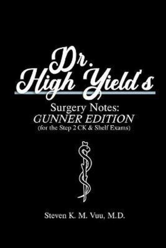 

Dr. High Yield's Surgery Notes,Paperback,BySteven Vuu, MD