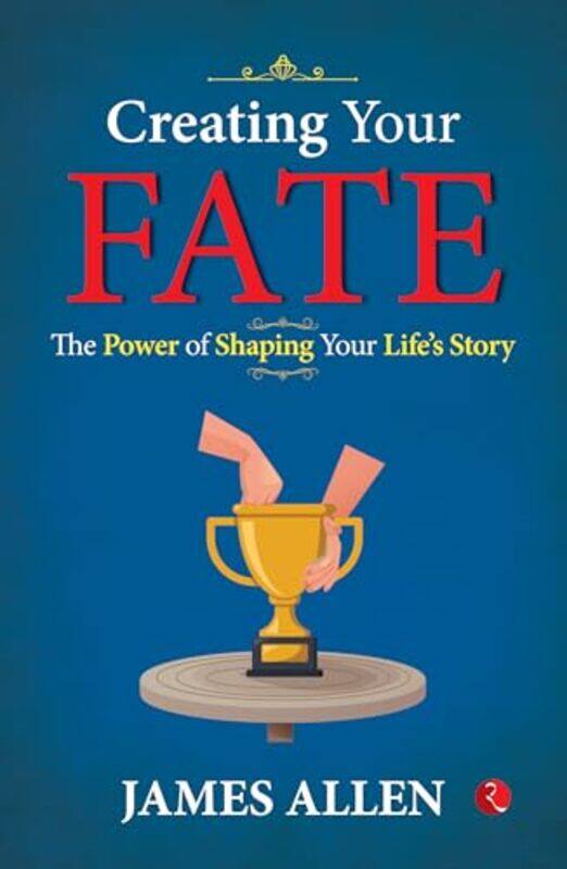 

Creating Your Fate The Power Of Shaping Your Life Story1St by James Allen..Paperback