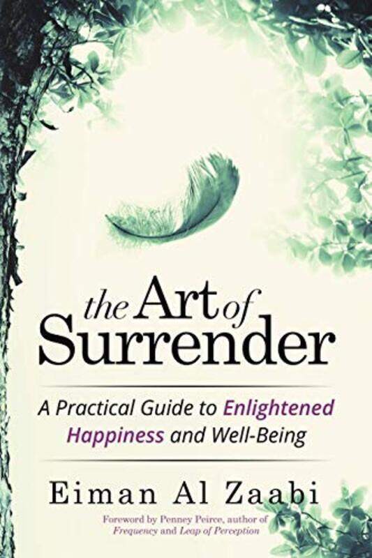 

The Art of Surrender: A Practical Guide to Enlightened Happiness and Well-Being, Paperback Book, By: Eiman Al Zaabi