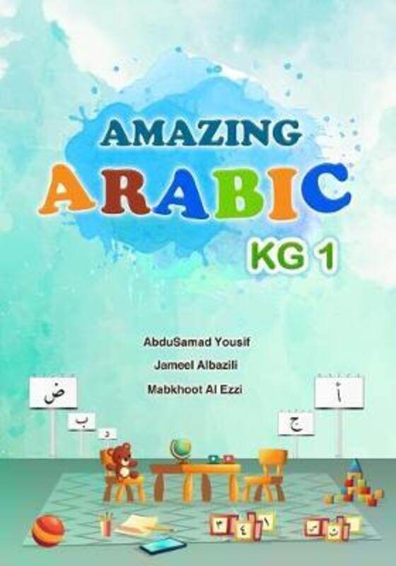 

Amazing Arabic KG1,Paperback,ByAl-Bazili, Jameel Yousif - Al-Ezzi, Mabkhoot Mohammed - Al Bazili, Abdusamad Yousif