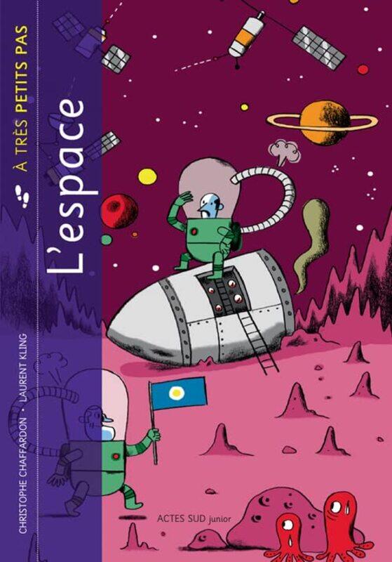 

L'ESPACE A TRES PETITS PAS,Paperback,By:CHAFFARDON CHRISTOPH