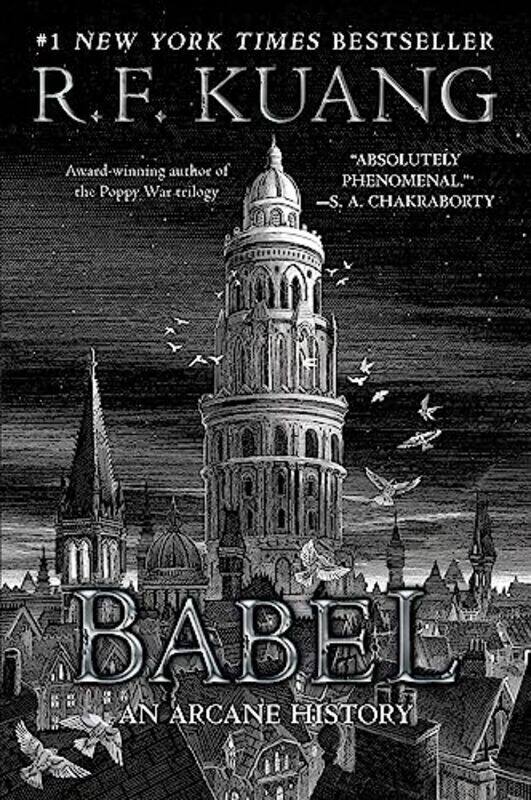 

Babel: Or the Necessity of Violence: An Arcane History of the Oxford Translators Revolution Paperback by Kuang, R F