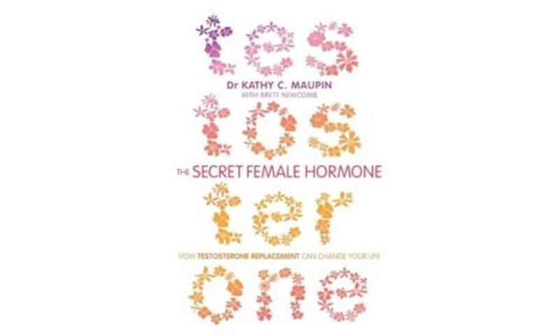 

The Secret Female Hormone by Dr Kathy C, MD MaupinBrett Newcomb-Paperback