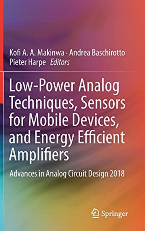 

LowPower Analog Techniques Sensors for Mobile Devices and Energy Efficient Amplifiers by CGP BooksCGP Books-Hardcover