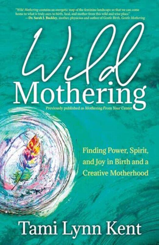 

Wild Mothering by Tami Lynn Kent-Paperback