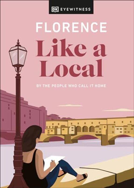 Florence Like a Local by DK EyewitnessVincenzo DAngeloMary GrayPhoebe Hunt-Hardcover