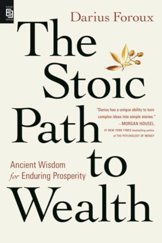 

The Stoic Path To Wealth Ancient Wisdom For Enduring Prosperity By Foroux, Darius Paperback