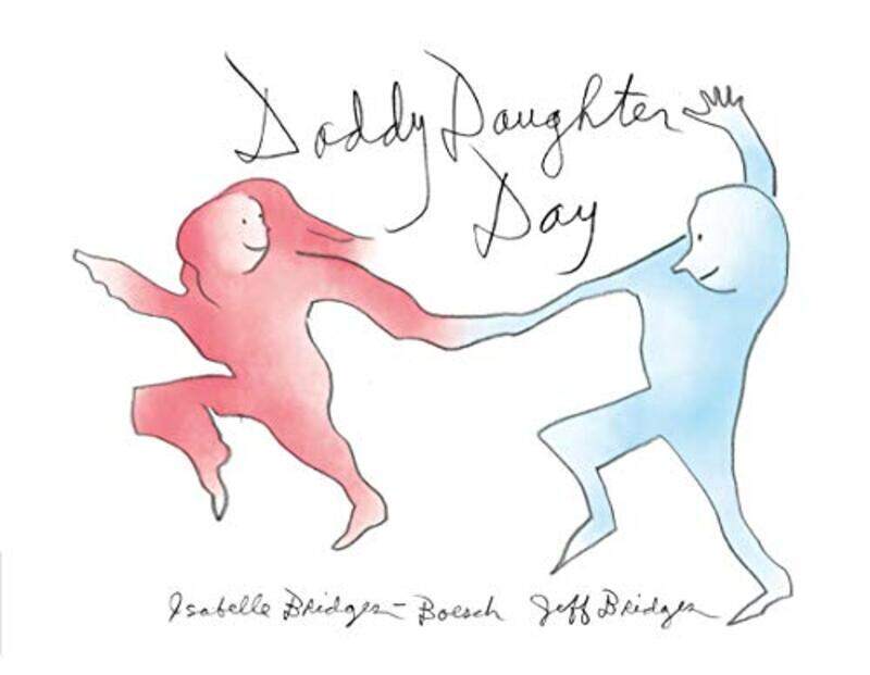 

Daddy Daughter Day by Jeff BridgesIsabelle Bridges BoeschJeff Bridges-Hardcover