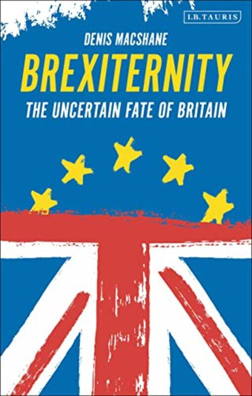 

Brexiternity by Denis MacShane-Paperback