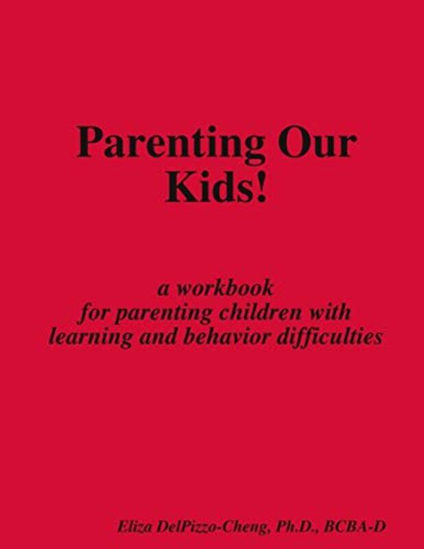 

Parenting Our Kids by Delpizzo-Cheng, Ph.D..Paperback