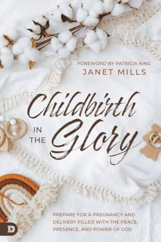 

Childbirth In The Glory, Paperback by Mills, Janet
