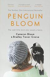 Penguin Bloom: The Odd Little Bird Who Saved a Family, Paperback Book, By: Cameron Bloom