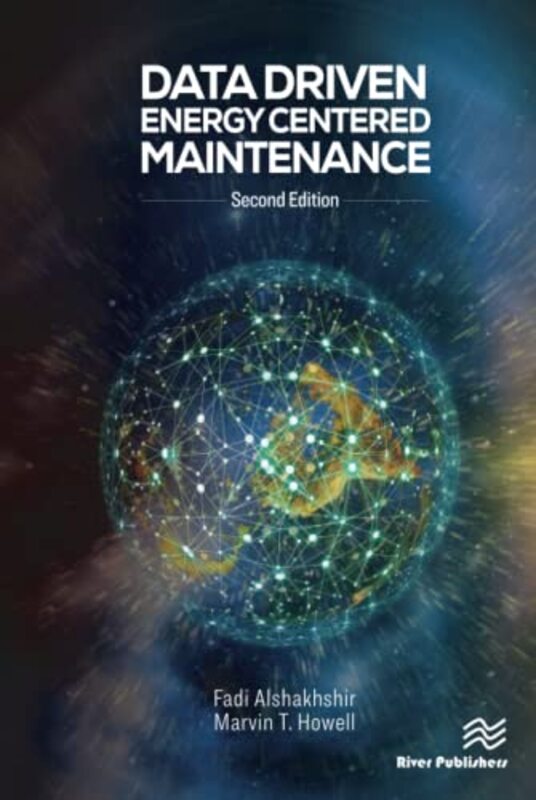 Data Driven Energy Centered Maintenance: 2nd Edition of Energy Centered Maintenance: A Green Mainten , Hardcover by Alshakhshir, Fadi - Howell, Marvin T.