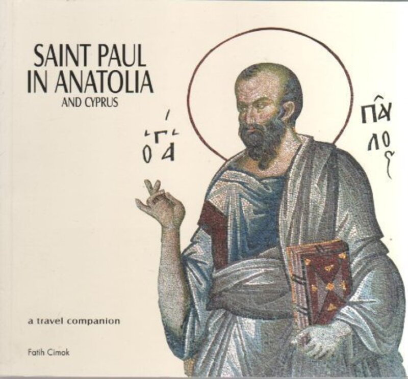 Saint Paul In Anatolia And Cyprus by Fatih Cimok Paperback
