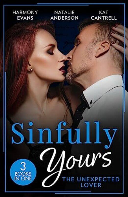 

Sinfully Yours The Unexpected Lover 3 Books in 1 by Harmony EvansNatalie AndersonKat Cantrell-Paperback