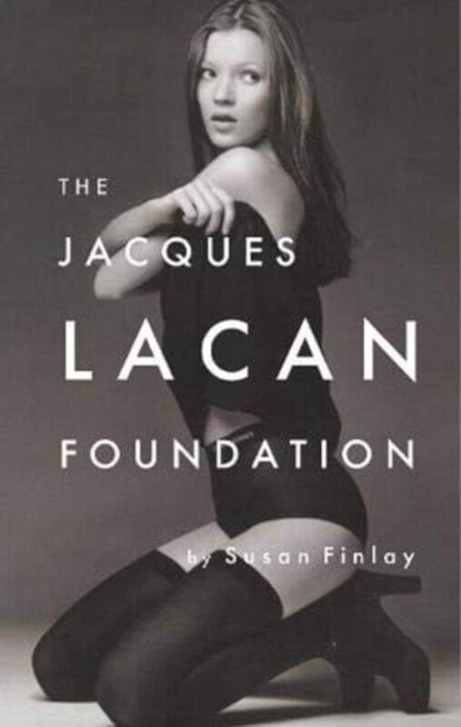 

The Jacques Lacan Foundation by Susan Finlay-Paperback