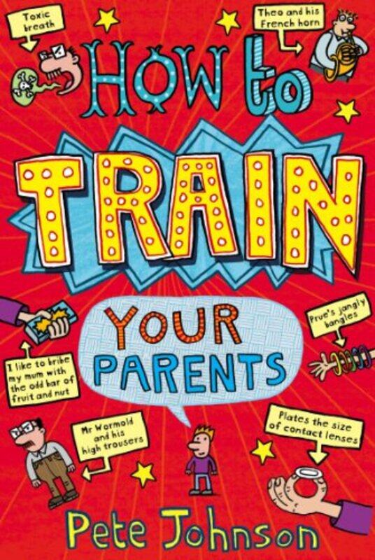 

How To Train Your Parents by Pete Johnson-Paperback