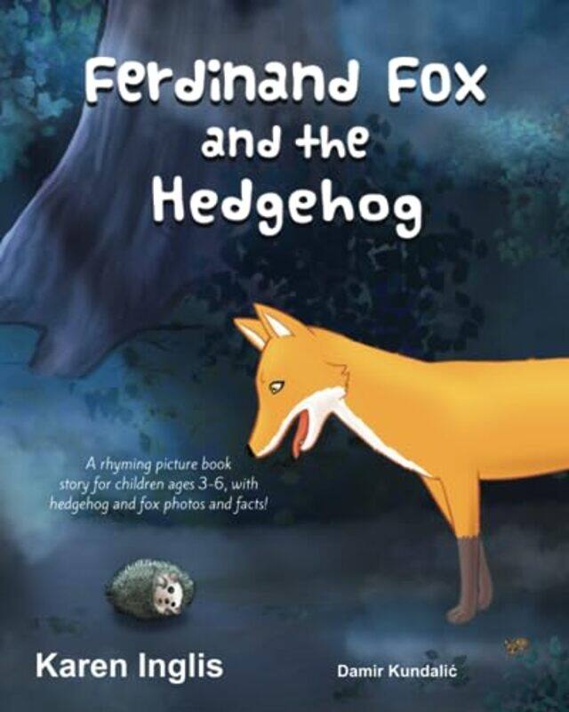 

Ferdinand Fox and the Hedgehog by Karen InglisDamir Kundalic-Paperback