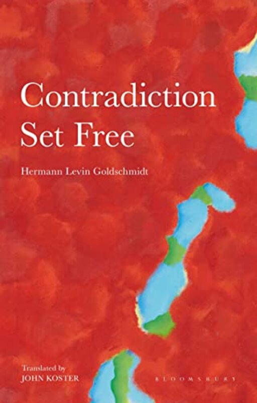 Contradiction Set Free by Hermann Levin GoldschmidtJohn Independent Scholar, USA Koster-Paperback