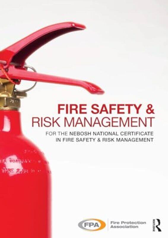

Fire Safety And Risk Management For The Nebosh National Certificate In Fire Safety And Risk Managem by Fire Protection Association - Paperback