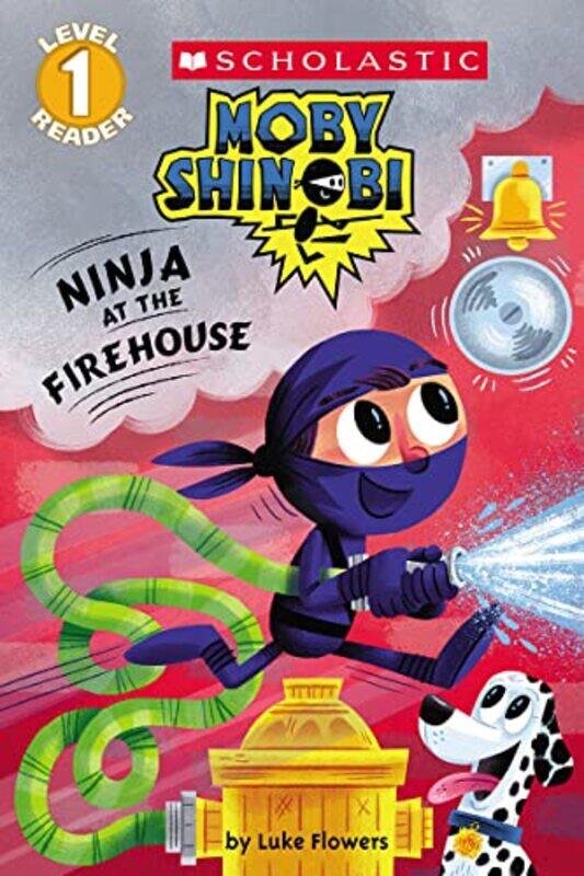 

Ninja At The Firehouse Moby Shinobi Scholastic Reader Level 1 By Flowers Luke Paperback