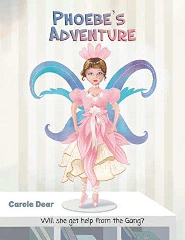 

Phoebes Adventure by Carole Dear-Paperback
