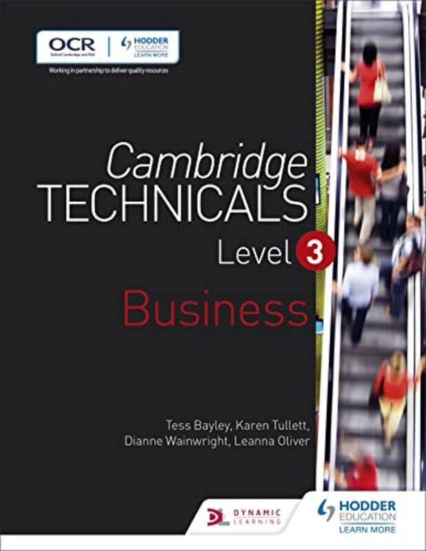 

Cambridge Technicals Level 3 Business by Tess BayleyKaren TullettLeanna OliverDianne Wainwright-Paperback