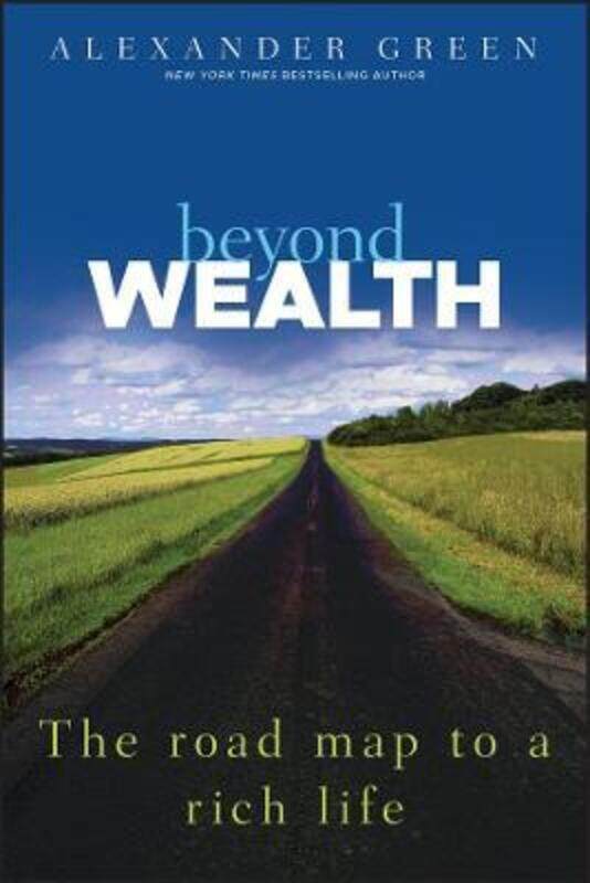 

Beyond Wealth: The Road Map to a Rich Life,Hardcover,ByA Green