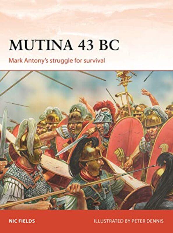 

Mutina 43 BC by Nic FieldsPeter Dennis-Paperback