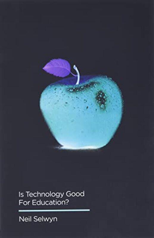 

Is Technology Good For Education by Neil (Monash University, Melbourne, Australia) Selwyn-Paperback