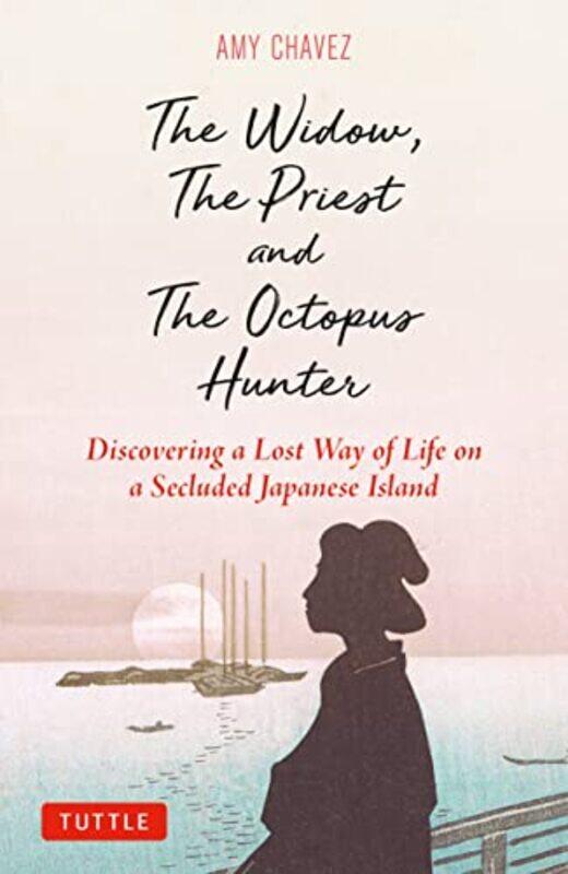 

The Widow The Priest And The Octopus Hunter by Amy Chavez-Hardcover