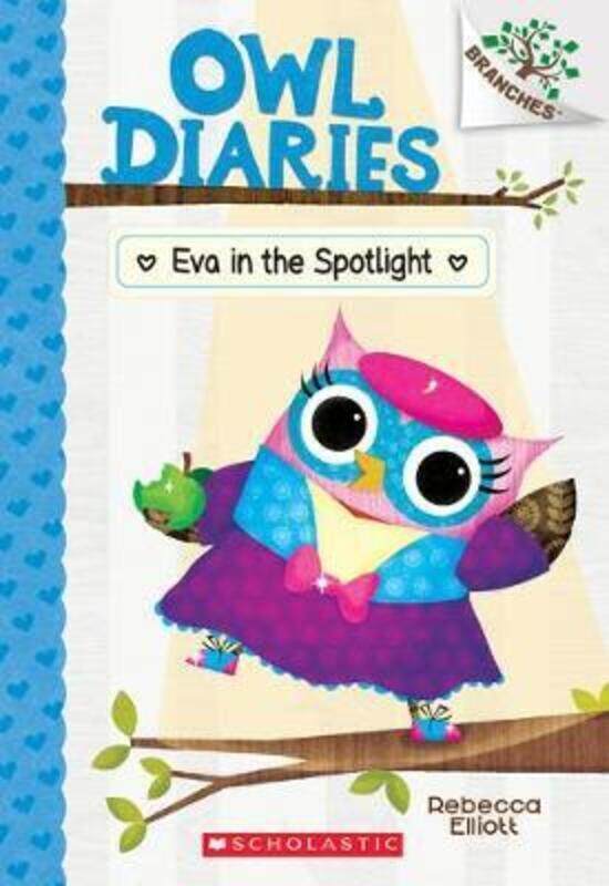 

Eva in the Spotlight: A Branches Book (Owl Diaries #13), Volume 13