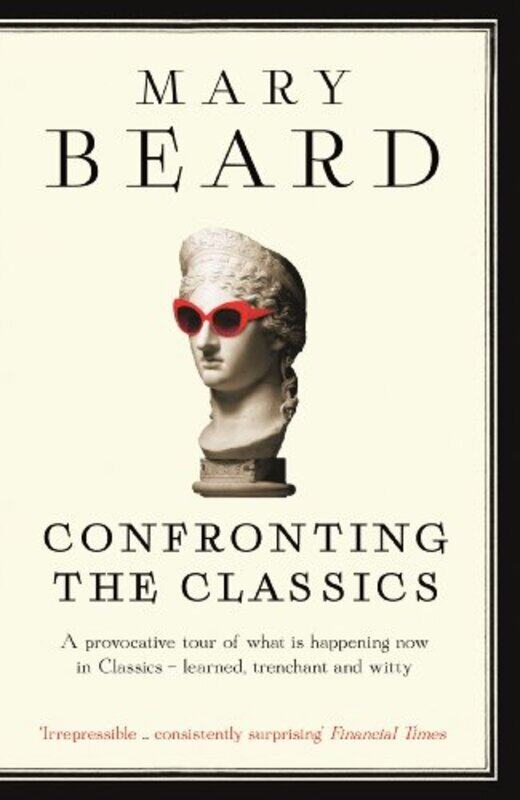 

Confronting the Classics by Professor Mary Beard-Paperback