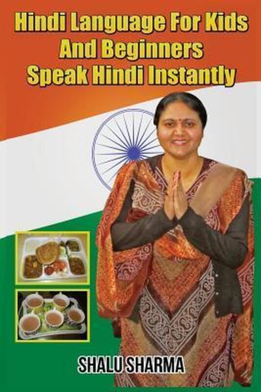 Hindi Language For Kids And Beginners: Speak Hindi Instantly.paperback,By :Sharma, Shalu