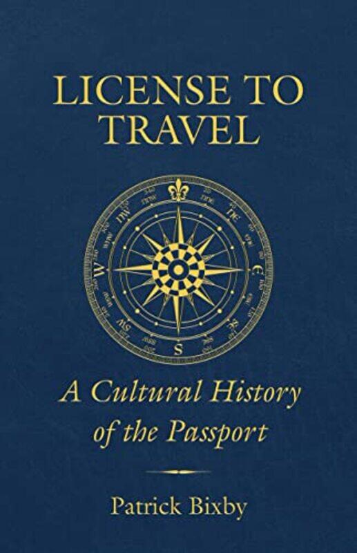 

License to Travel by Patrick Bixby-Hardcover