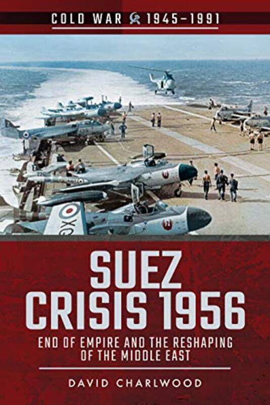 

Suez Crisis 1956 by David Charlwood-Paperback