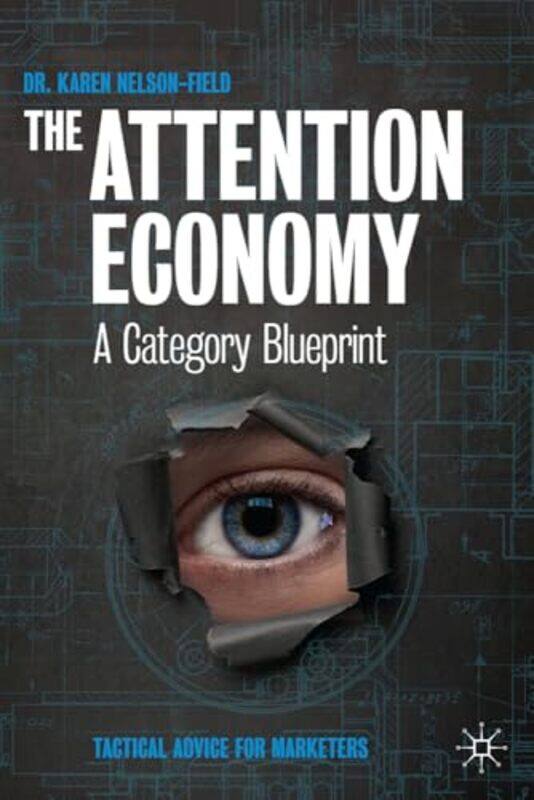 

The Attention Economy A Category Blueprint by Nelson-Field, Karen , Hardcover