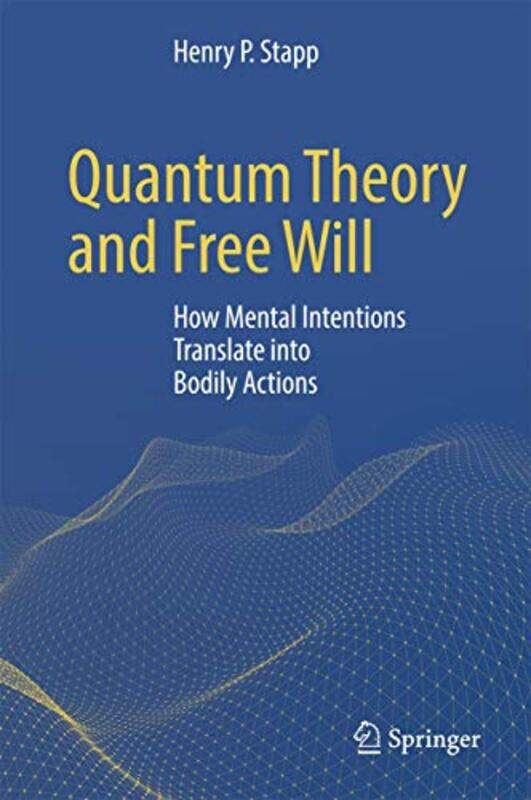 

Quantum Theory And Free Will by Henry P Stapp-Hardcover