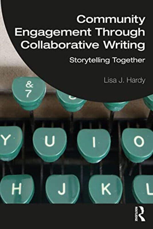 

Community Engagement Through Collaborative Writing by Lisa J Hardy-Paperback